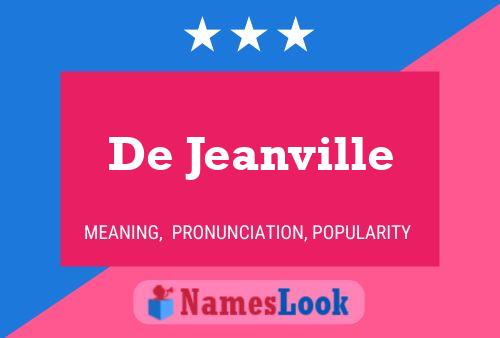 De Jeanville Name Poster