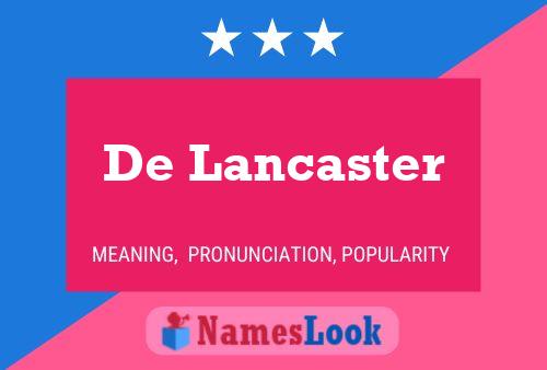 De Lancaster Name Poster