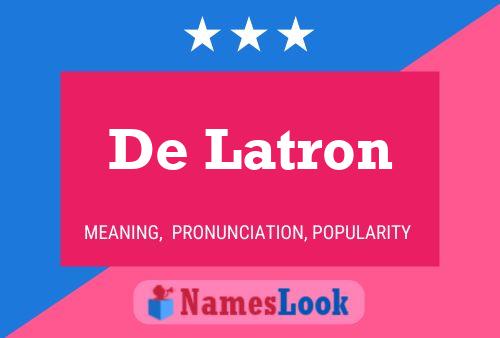 De Latron Name Poster