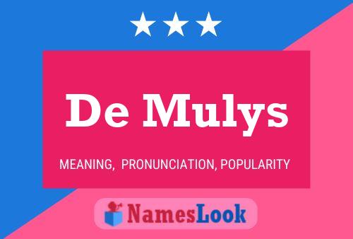 De Mulys Name Poster