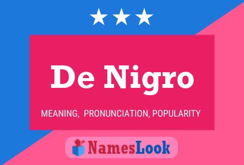 De Nigro Name Poster