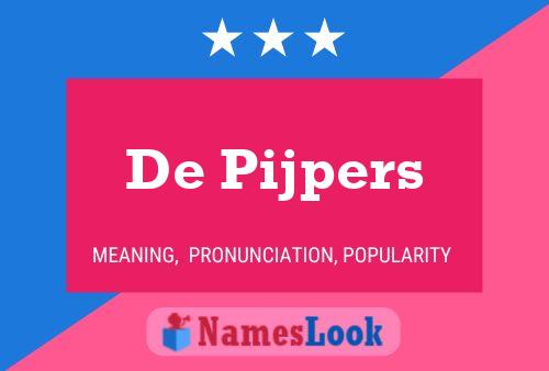 De Pijpers Name Poster