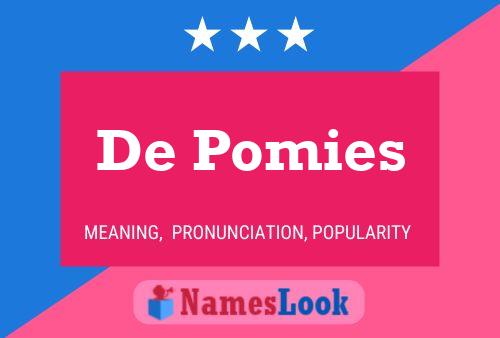 De Pomies Name Poster