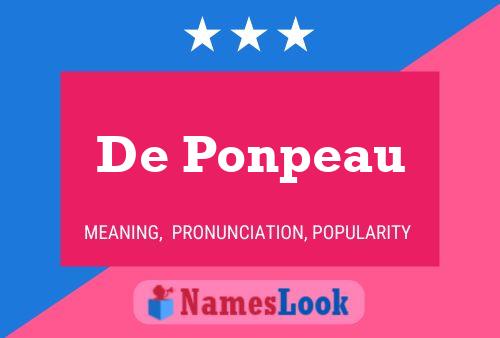 De Ponpeau Name Poster