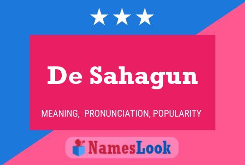 De Sahagun Name Poster