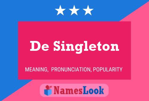 De Singleton Name Poster