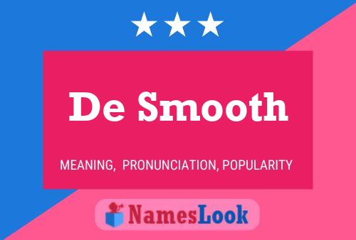 De Smooth Name Poster