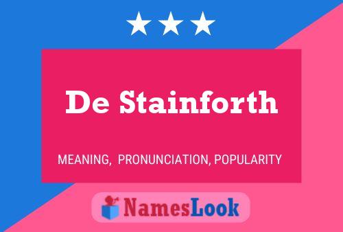 De Stainforth Name Poster