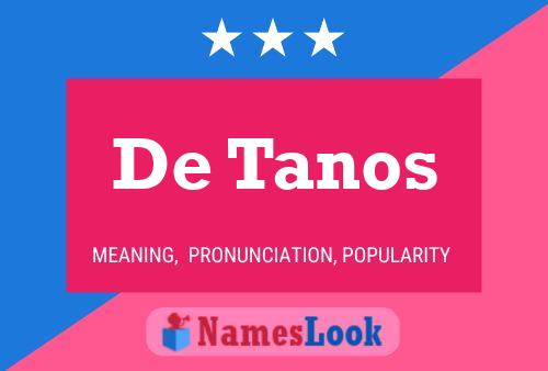 De Tanos Name Poster