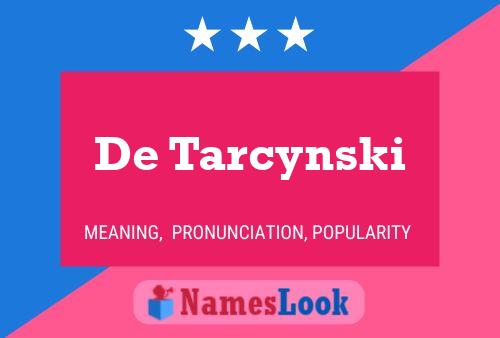 De Tarcynski Name Poster