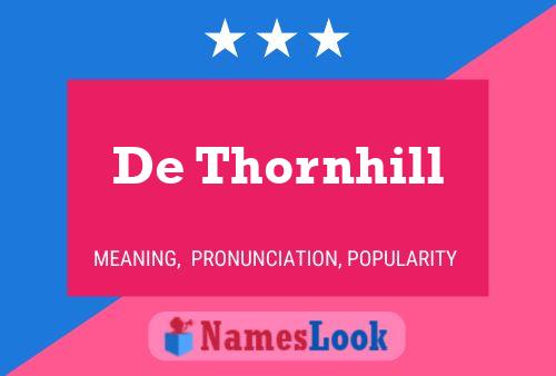 De Thornhill Name Poster