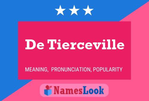 De Tierceville Name Poster