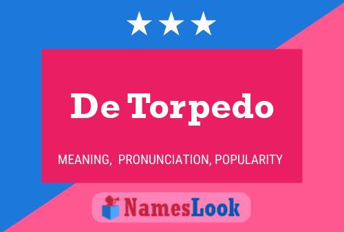 De Torpedo Name Poster