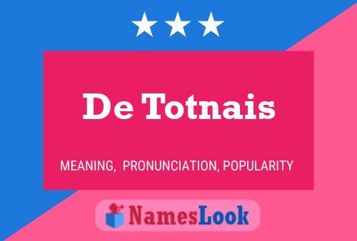 De Totnais Name Poster