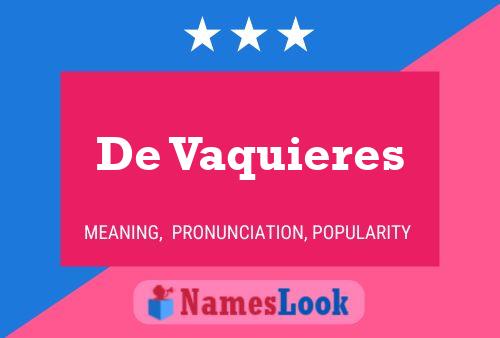 De Vaquieres Name Poster