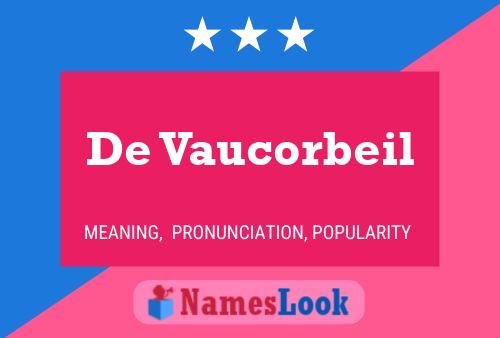 De Vaucorbeil Name Poster