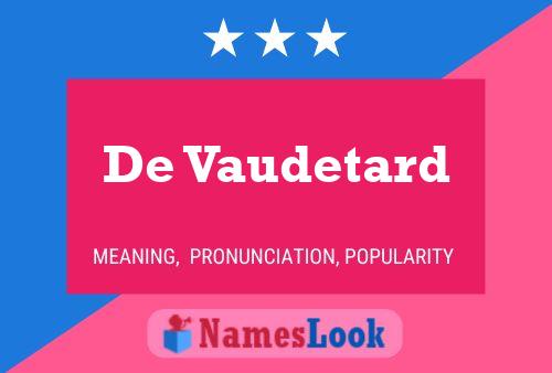 De Vaudetard Name Poster