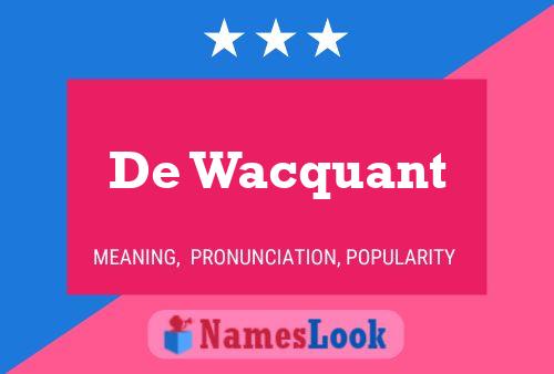 De Wacquant Name Poster