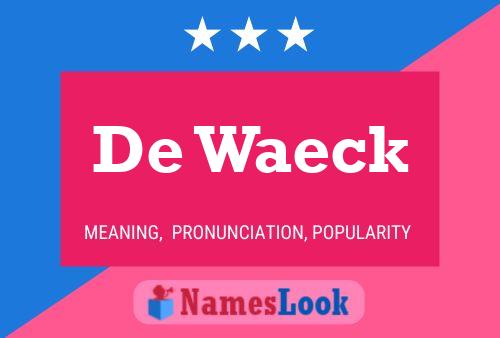 De Waeck Name Poster