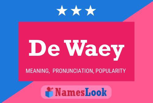 De Waey Name Poster