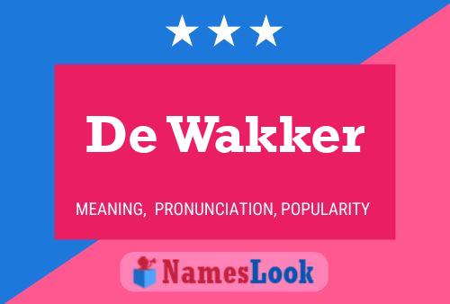 De Wakker Name Poster