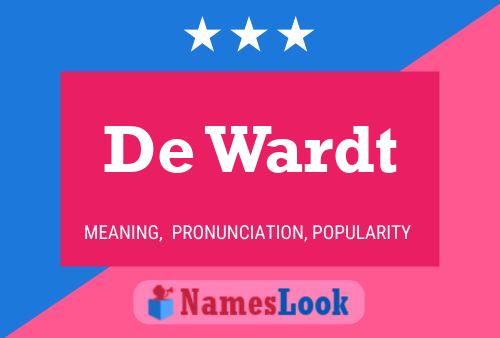 De Wardt Name Poster