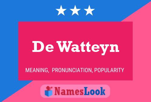 De Watteyn Name Poster