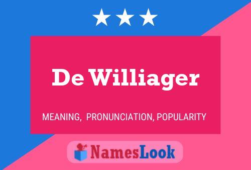 De Williager Name Poster