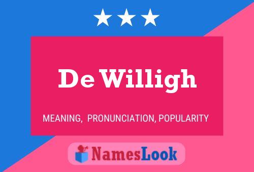 De Willigh Name Poster