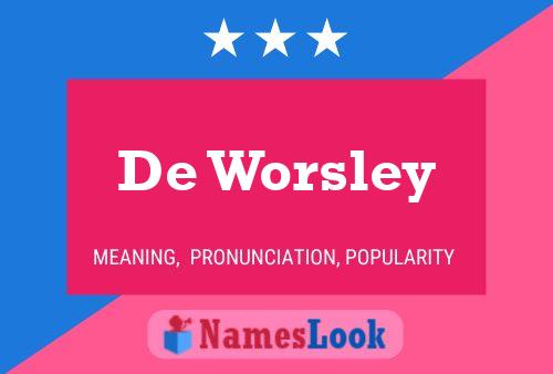 De Worsley Name Poster