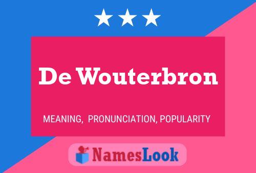 De Wouterbron Name Poster