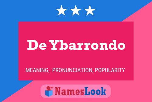 De Ybarrondo Name Poster