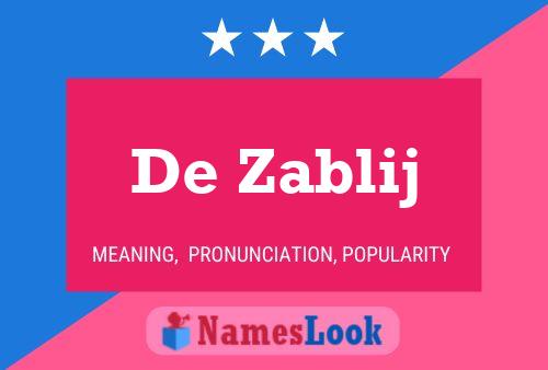 De Zablij Name Poster