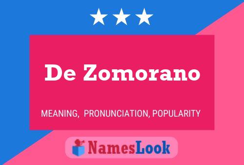 De Zomorano Name Poster