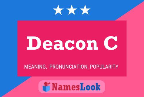 Deacon C Name Poster