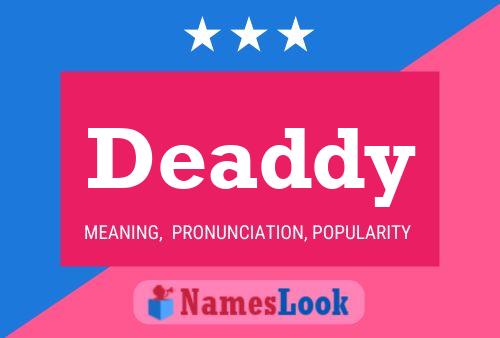 Deaddy Name Poster