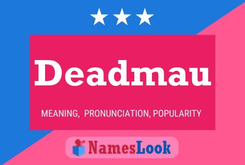 Deadmau Name Poster