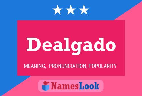 Dealgado Name Poster