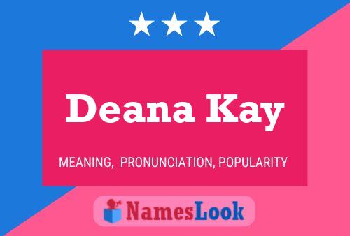 Deana Kay Name Poster