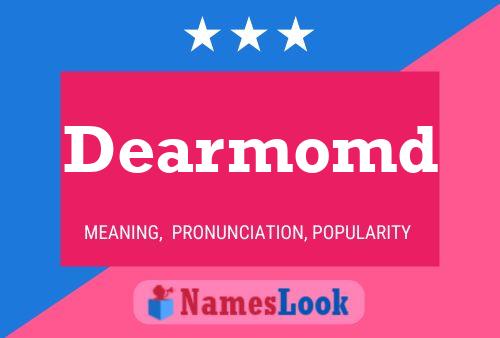 Dearmomd Name Poster