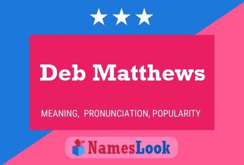 Deb Matthews Name Poster