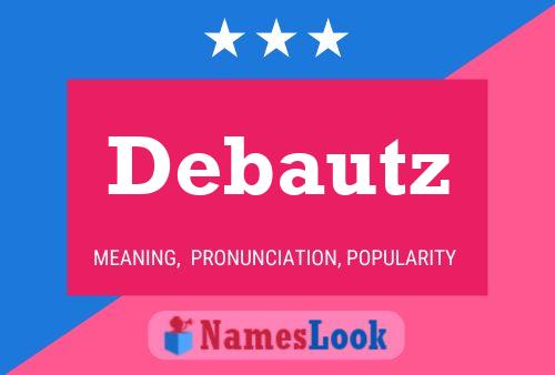 Debautz Name Poster