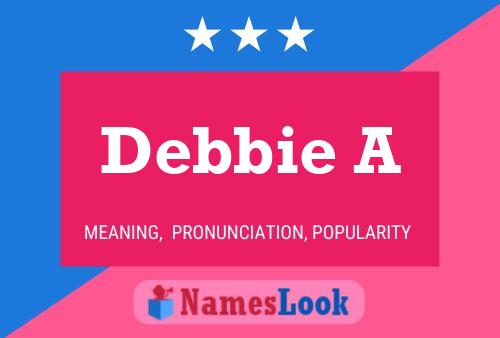 Debbie A Name Poster