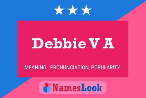 Debbie V A Name Poster