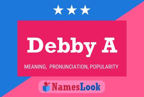 Debby A Name Poster