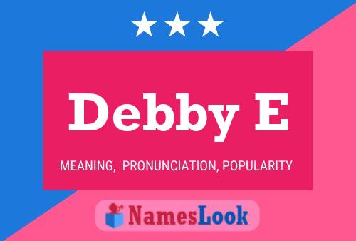 Debby E Name Poster