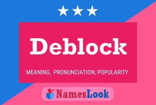 Deblock Name Poster