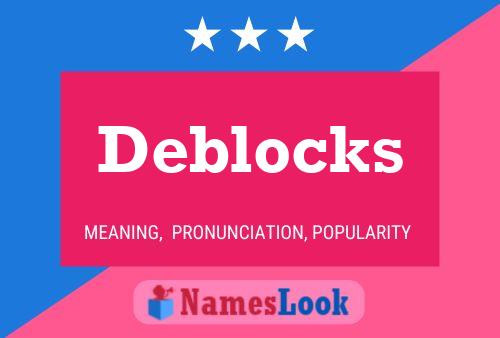 Deblocks Name Poster