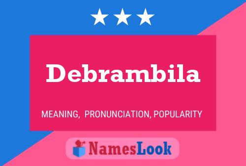 Debrambila Name Poster