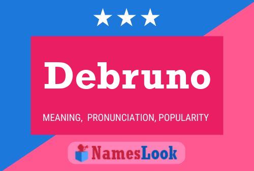 Debruno Name Poster